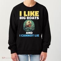 I Like Big Boats And I Cannot Lie Cool Gift Women's Sweatshirt thumb 0