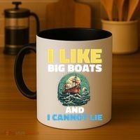 I Like Big Boats And I Cannot Lie Cool Gift Coffee Mug thumb 4