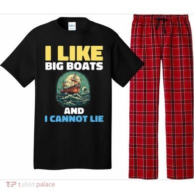 I Like Big Boats And I Cannot Lie Cool Gift Pajama Set