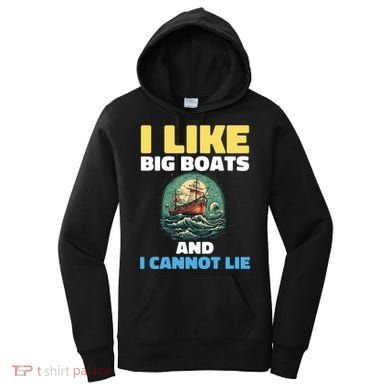 I Like Big Boats And I Cannot Lie Cool Gift Women's Hoodie