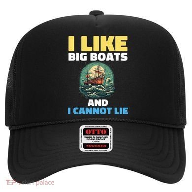 I Like Big Boats And I Cannot Lie Cool Gift Hat