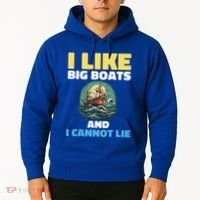 I Like Big Boats And I Cannot Lie Cool Gift Hoodie thumb 2