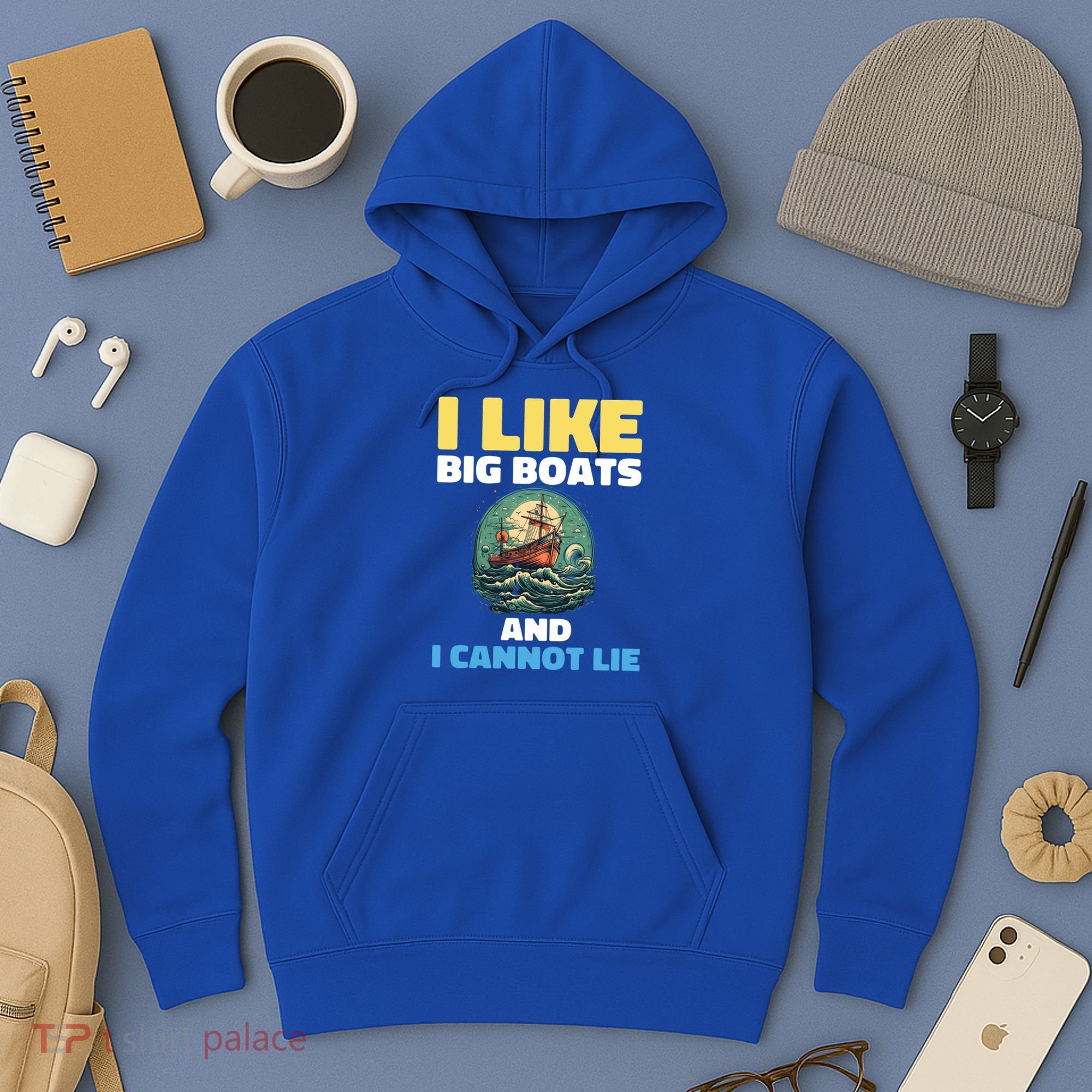 I Like Big Boats And I Cannot Lie Cool Gift Hoodie