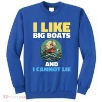 I Like Big Boats And I Cannot Lie Cool Gift Sweatshirt thumb 0