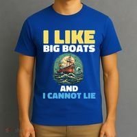 I Like Big Boats And I Cannot Lie Cool Gift T-Shirt thumb 3