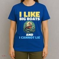 I Like Big Boats And I Cannot Lie Cool Gift T-Shirt thumb 4