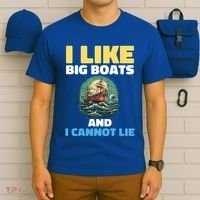 I Like Big Boats And I Cannot Lie Cool Gift T-Shirt thumb 6