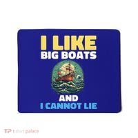 I Like Big Boats And I Cannot Lie Cool Gift Mousepad thumb 0