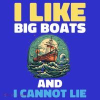 I Like Big Boats And I Cannot Lie Cool Gift Baby Bodysuit thumb 2