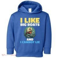 I Like Big Boats And I Cannot Lie Cool Gift Toddler Hoodie thumb 0