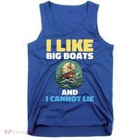 I Like Big Boats And I Cannot Lie Cool Gift Tank Top thumb 0