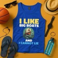 I Like Big Boats And I Cannot Lie Cool Gift Tank Top thumb 4