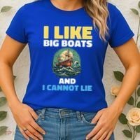 I Like Big Boats And I Cannot Lie Cool Gift Women's T-Shirt thumb 2