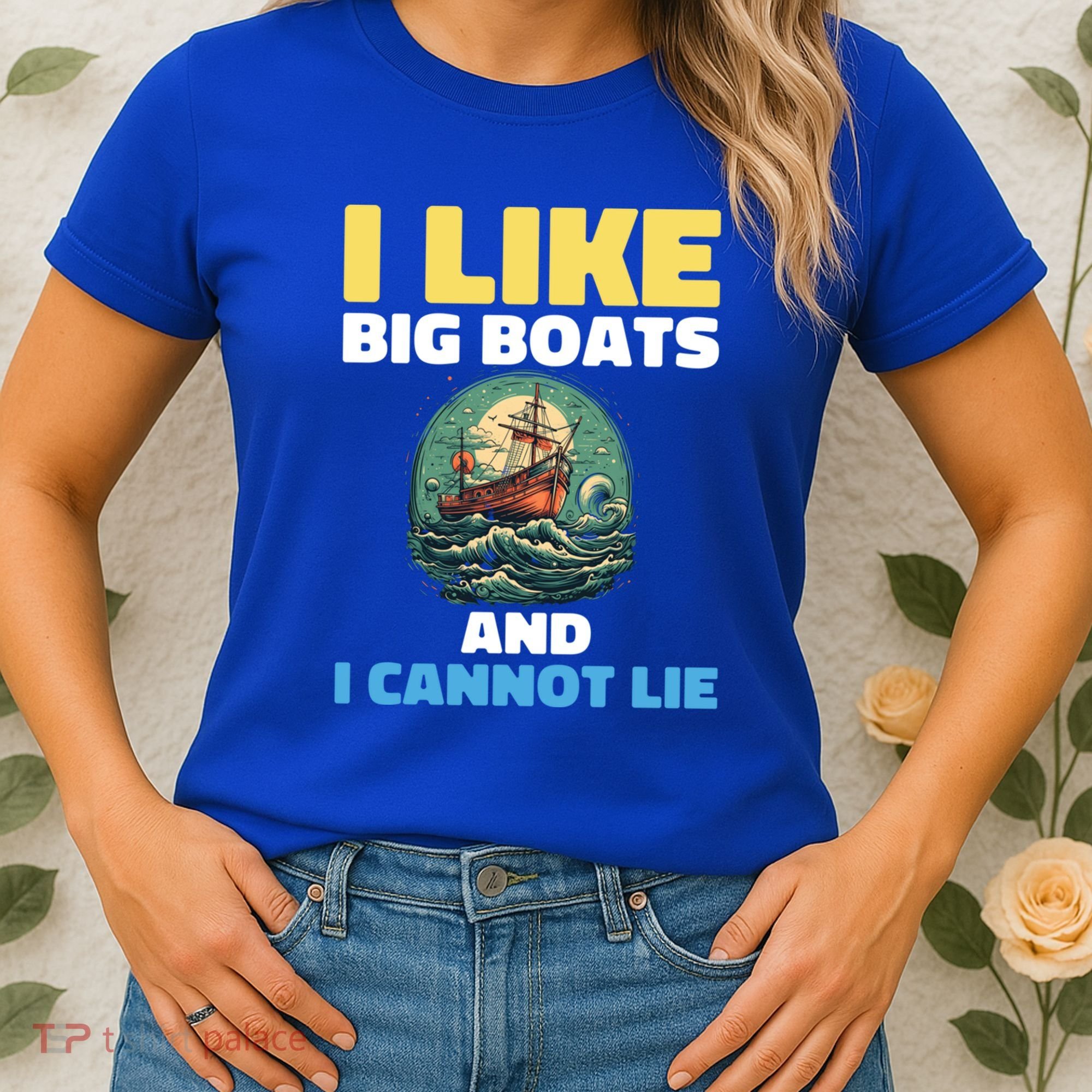 I Like Big Boats And I Cannot Lie Cool Gift Women's T-Shirt