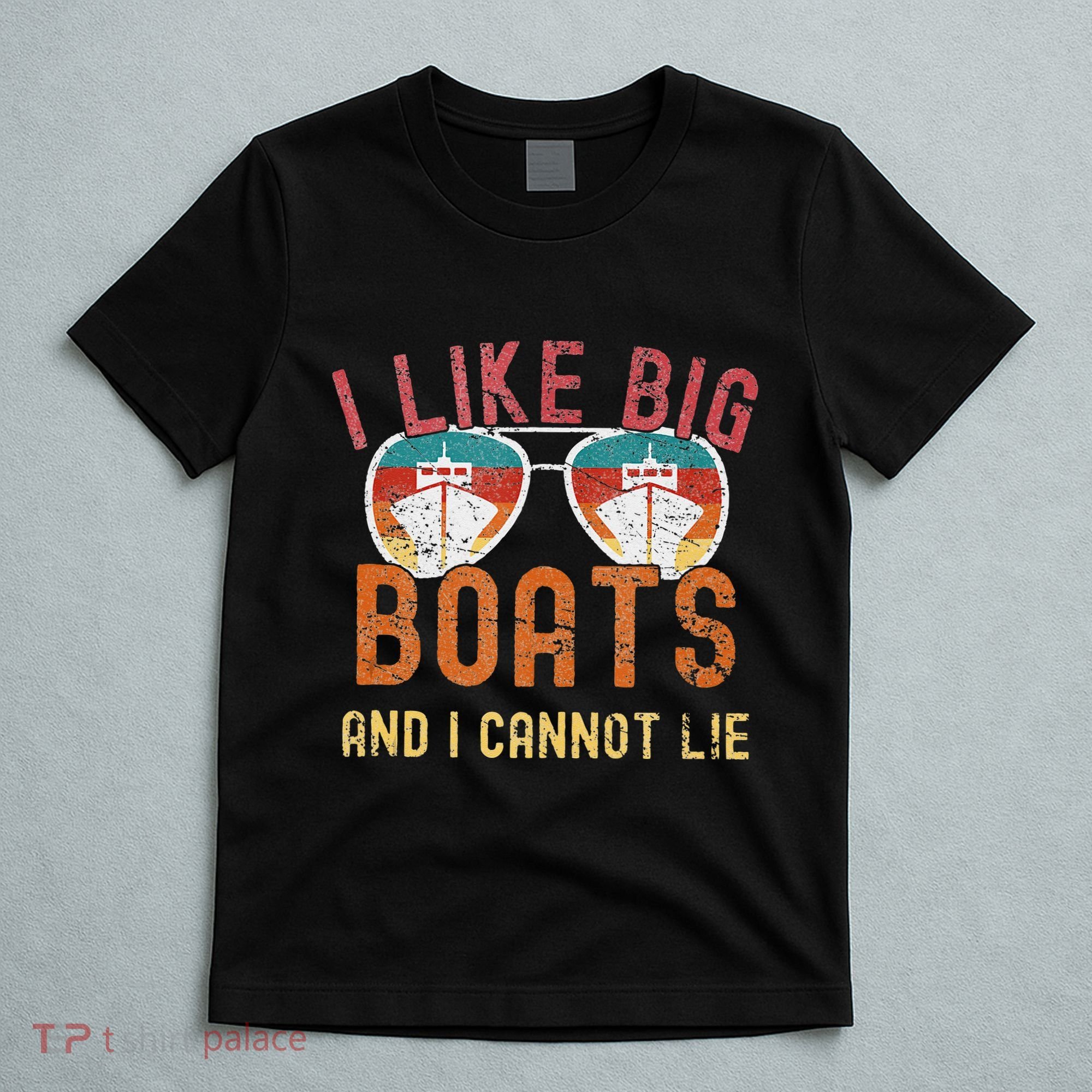I Like Big Boats And I Cannot Lie Yacht Boating Funny Cruise T-Shirt