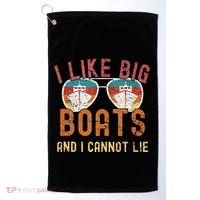 I Like Big Boats And I Cannot Lie Yacht Boating Funny Cruise Golf Towel thumb 0