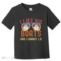 I Like Big Boats And I Cannot Lie Yacht Boating Funny Cruise Toddler T-Shirt thumb 0