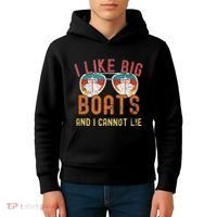 I Like Big Boats And I Cannot Lie Yacht Boating Funny Cruise Kids Hoodie thumb 4