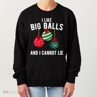 I Like Big Balls And I Cannot Lie Funny Christmas Women's Sweatshirt thumb 0