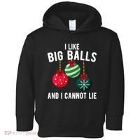 I Like Big Balls And I Cannot Lie Funny Christmas Toddler Hoodie thumb 0