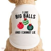 I Like Big Balls And I Cannot Lie Funny Christmas Doggie Tank thumb 0