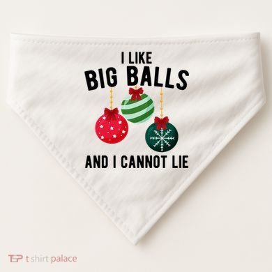 I Like Big Balls And I Cannot Lie Funny Christmas USA-Made Doggie Bandana