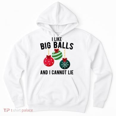 I Like Big Balls And I Cannot Lie Funny Christmas Hoodie