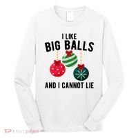 I Like Big Balls And I Cannot Lie Funny Christmas Long Sleeve Shirt thumb 0