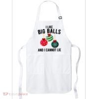 I Like Big Balls And I Cannot Lie Funny Christmas Apron thumb 0