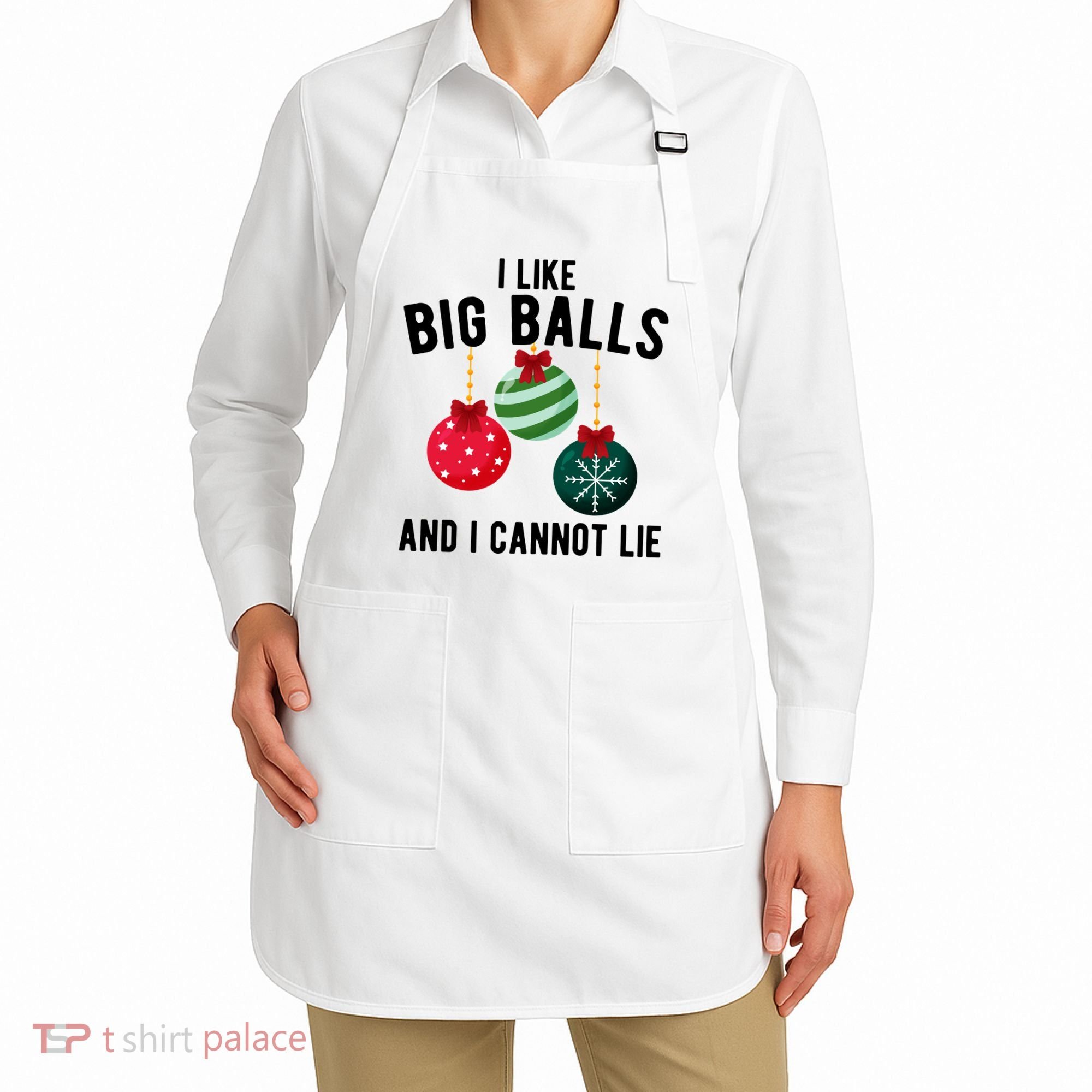 I Like Big Balls And I Cannot Lie Funny Christmas Apron