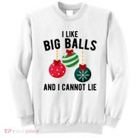 I Like Big Balls And I Cannot Lie Funny Christmas Sweatshirt thumb 0