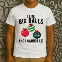 I Like Big Balls And I Cannot Lie Funny Christmas T-Shirt thumb 3