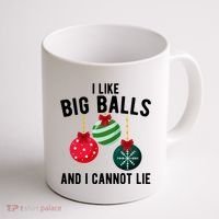 I Like Big Balls And I Cannot Lie Funny Christmas Coffee Mug thumb 1