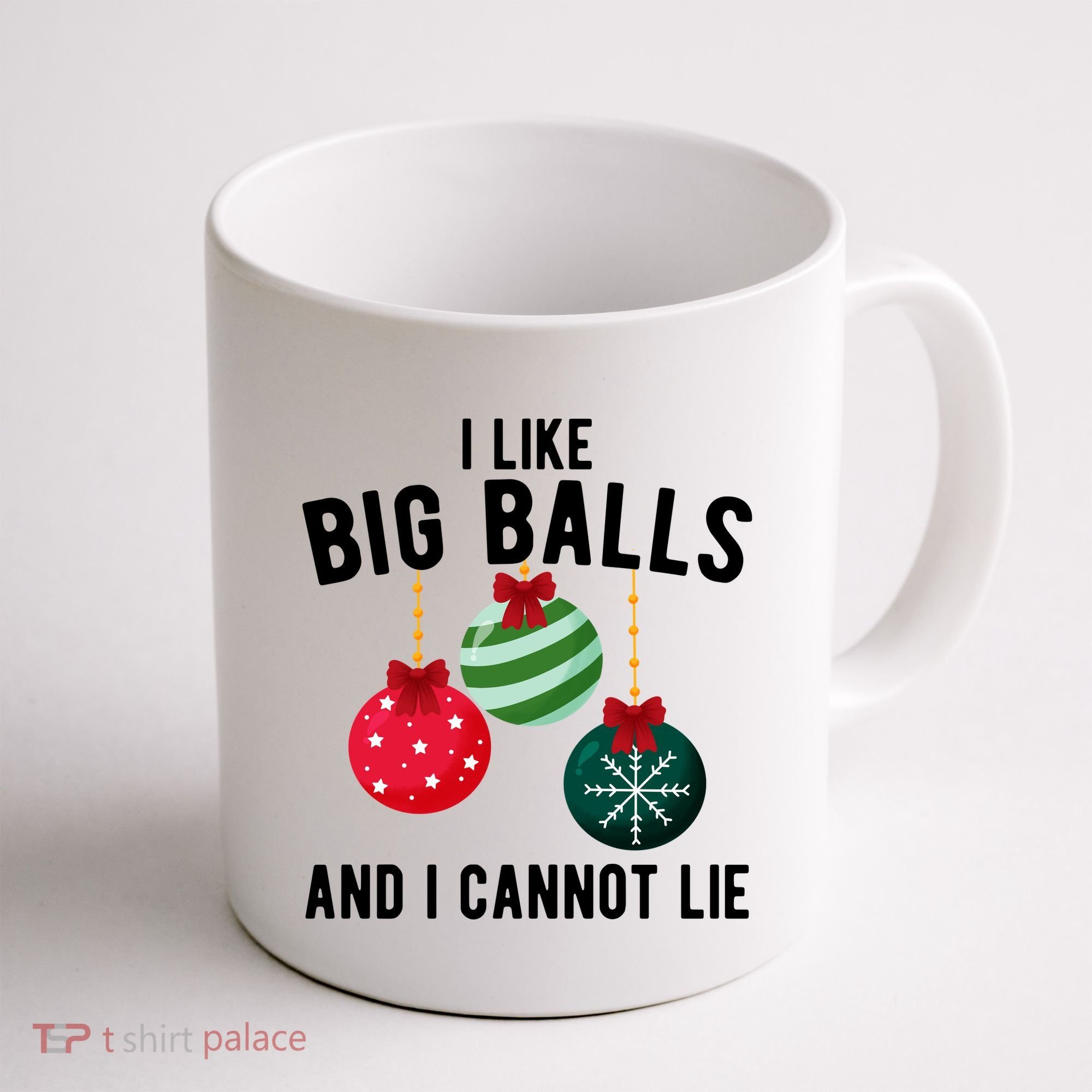 I Like Big Balls And I Cannot Lie Funny Christmas Coffee Mug