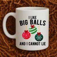 I Like Big Balls And I Cannot Lie Funny Christmas Coffee Mug thumb 2