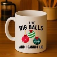 I Like Big Balls And I Cannot Lie Funny Christmas Coffee Mug thumb 4