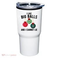 I Like Big Balls And I Cannot Lie Funny Christmas Tumbler thumb 0