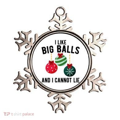 I Like Big Balls And I Cannot Lie Funny Christmas Ornament