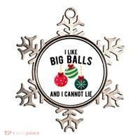 I Like Big Balls And I Cannot Lie Funny Christmas Ornament thumb 0