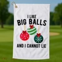 I Like Big Balls And I Cannot Lie Funny Christmas Golf Towel thumb 1