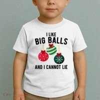 I Like Big Balls And I Cannot Lie Funny Christmas Toddler T-Shirt thumb 2