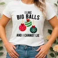 I Like Big Balls And I Cannot Lie Funny Christmas Women's T-Shirt thumb 2