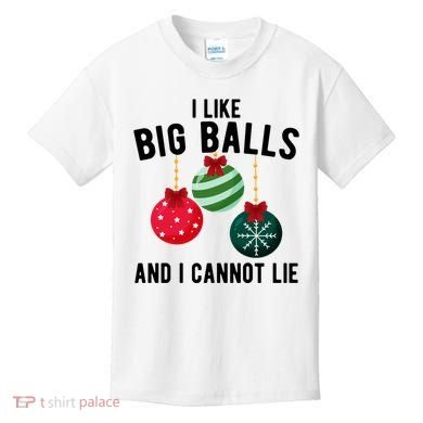 I Like Big Balls And I Cannot Lie Funny Christmas Kids T-Shirt