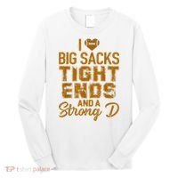 I Love Big Sacks Tight Ends And A Strong D Funny Football Long Sleeve Shirt thumb 0