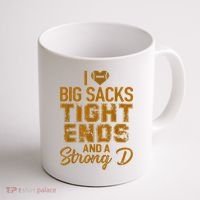 I Love Big Sacks Tight Ends And A Strong D Funny Football Coffee Mug thumb 1
