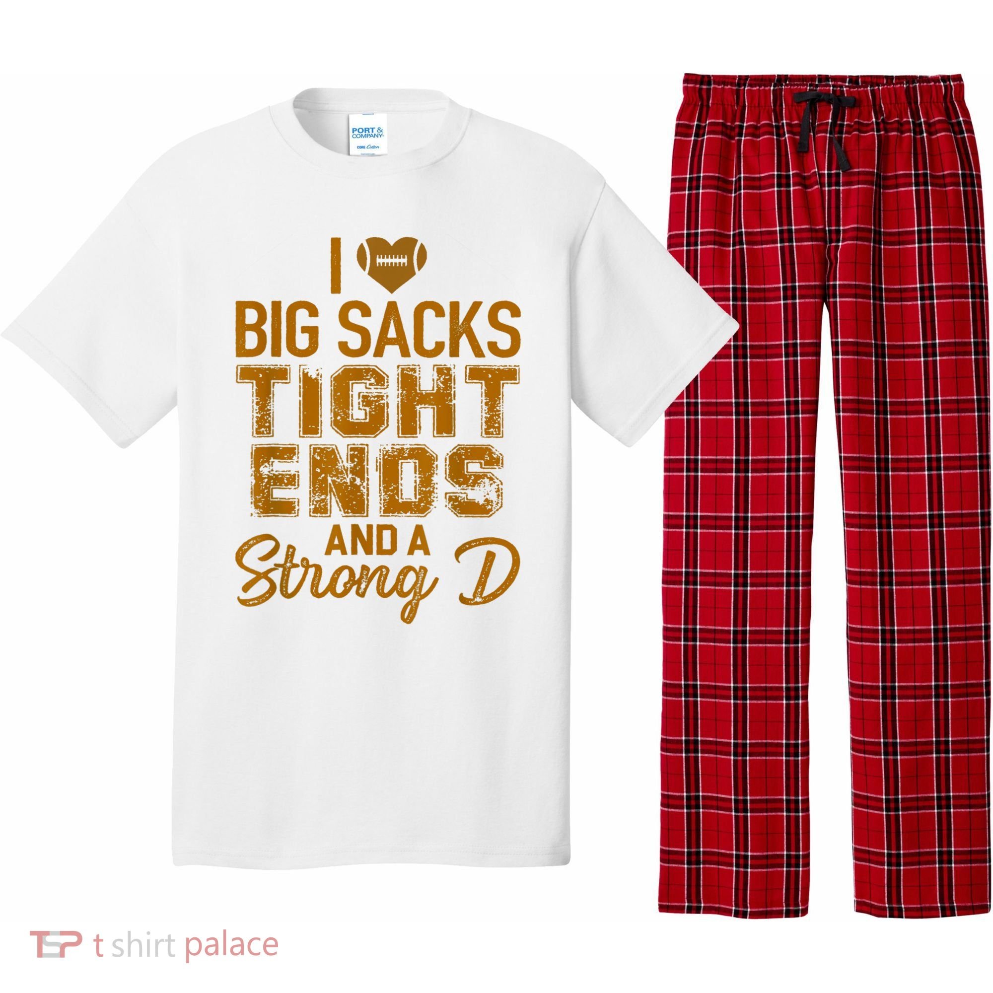 I Love Big Sacks Tight Ends And A Strong D Funny Football Pajama Set