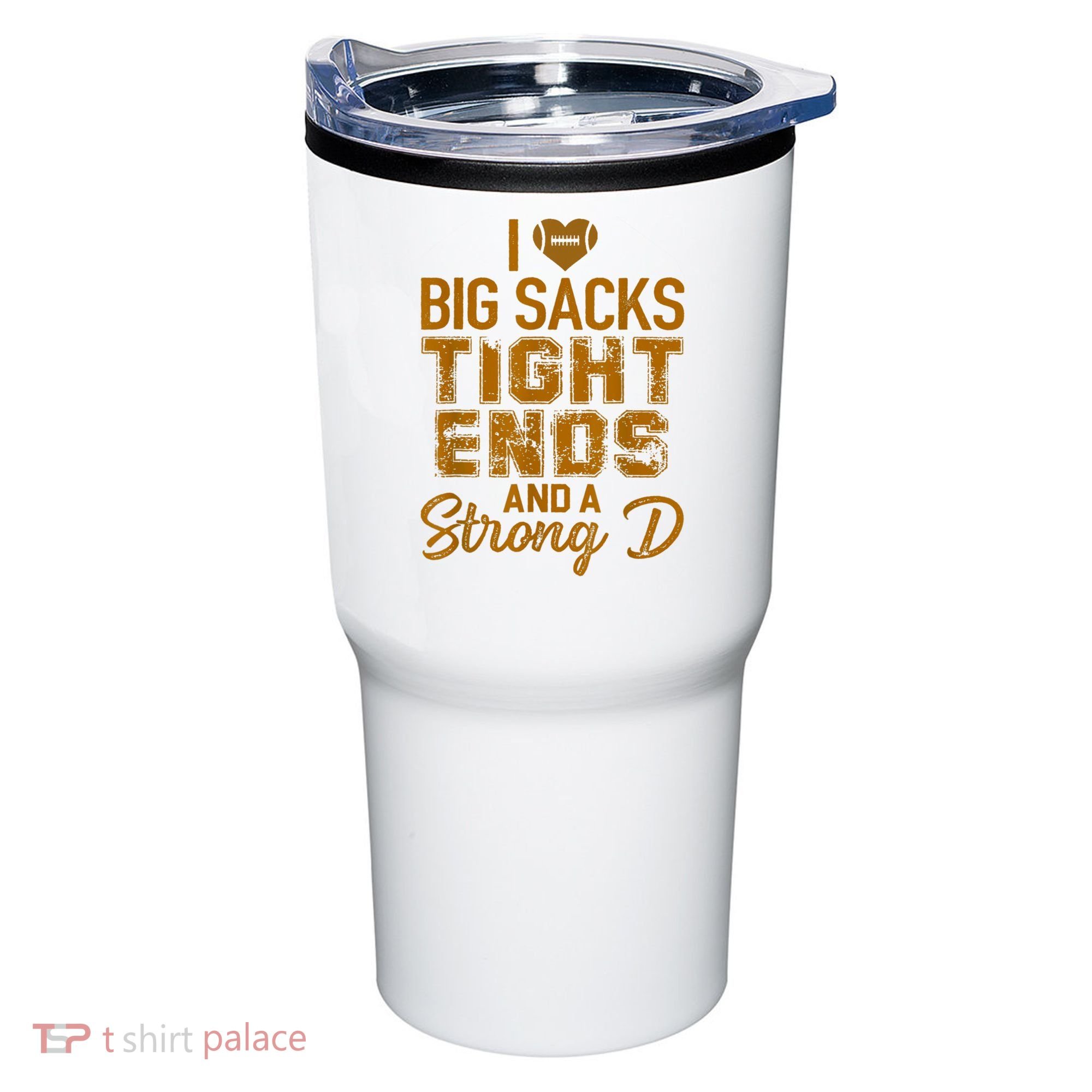 I Love Big Sacks Tight Ends And A Strong D Funny Football Tumbler
