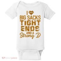 I Love Big Sacks Tight Ends And A Strong D Funny Football Baby Bodysuit thumb 0