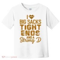 I Love Big Sacks Tight Ends And A Strong D Funny Football Toddler T-Shirt thumb 0