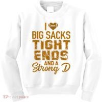 I Love Big Sacks Tight Ends And A Strong D Funny Football Kids Sweatshirt thumb 0